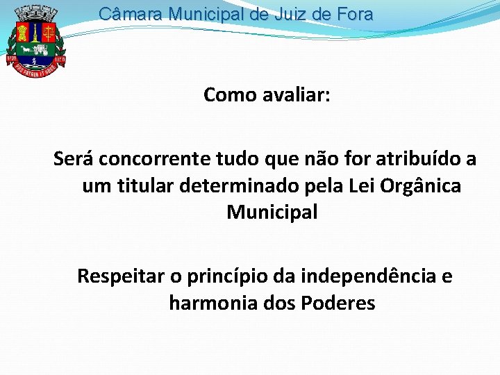 Câmara Municipal de Juiz de Fora Como avaliar: Será concorrente tudo que não for