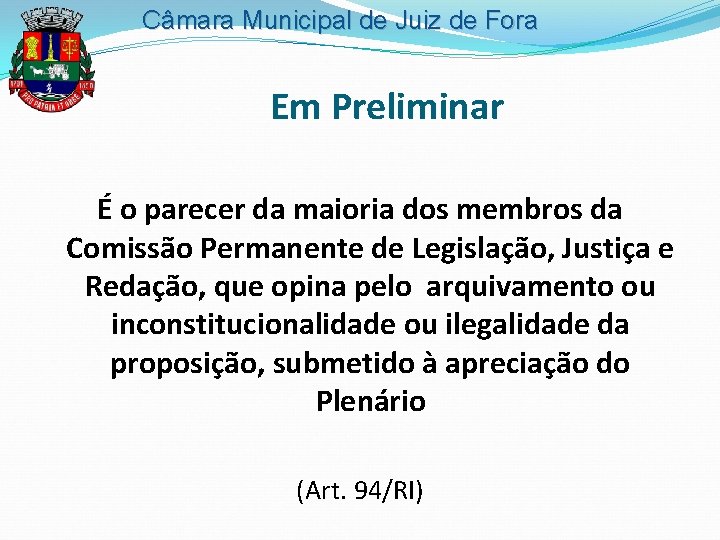 Câmara Municipal de Juiz de Fora Em Preliminar É o parecer da maioria dos