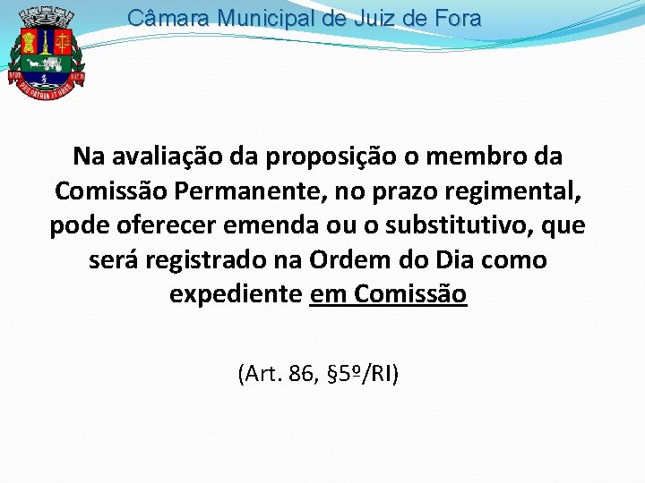 Câmara Municipal de Juiz de Fora Na avaliação da proposição o membro da Comissão