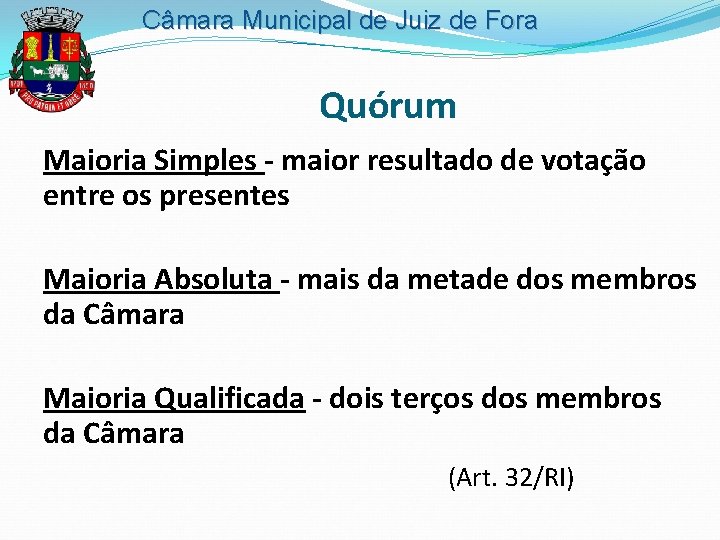 Câmara Municipal de Juiz de Fora Quórum Maioria Simples - maior resultado de votação