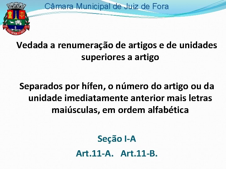 Câmara Municipal de Juiz de Fora Vedada a renumeração de artigos e de unidades