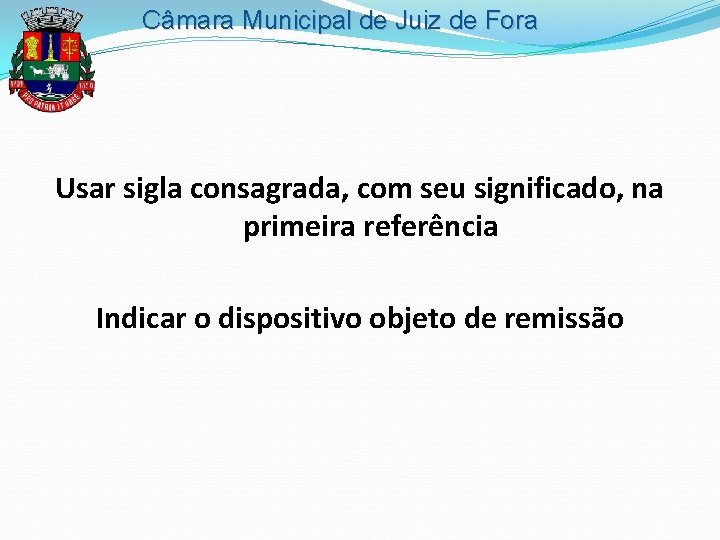 Câmara Municipal de Juiz de Fora Usar sigla consagrada, com seu significado, na primeira