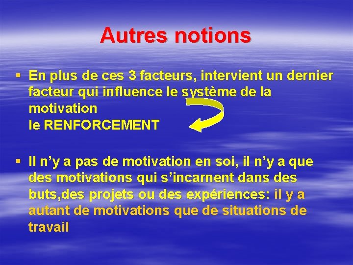 Autres notions § En plus de ces 3 facteurs, intervient un dernier facteur qui