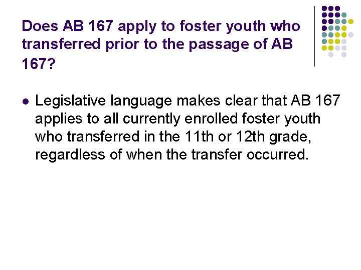 Does AB 167 apply to foster youth who transferred prior to the passage of
