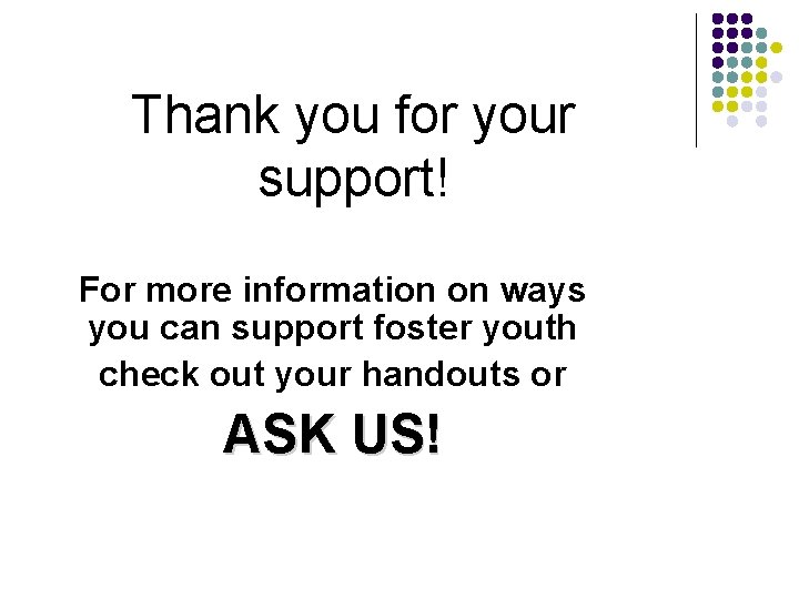 Thank you for your support! For more information on ways you can support foster