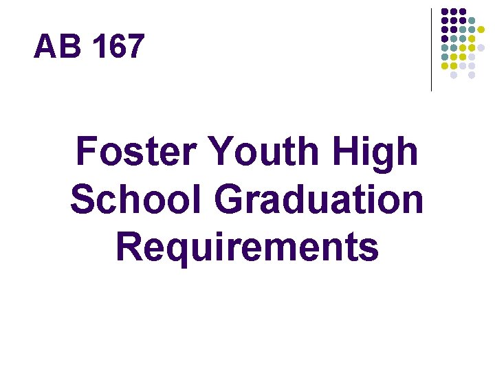 AB 167 Foster Youth High School Graduation Requirements 