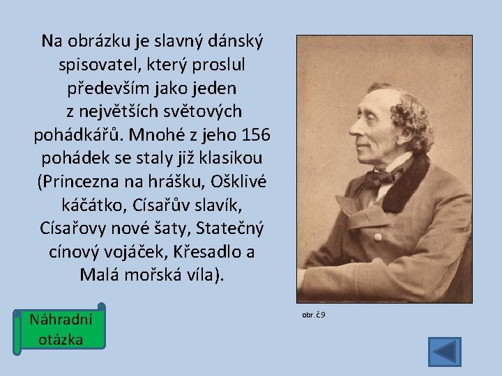 Na obrázku je slavný dánský spisovatel, který proslul především jako jeden z největších světových