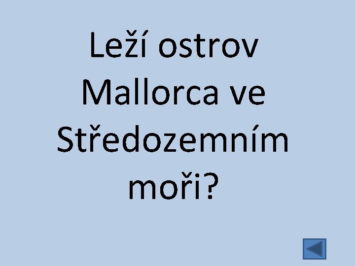 Leží ostrov Mallorca ve Středozemním moři? 