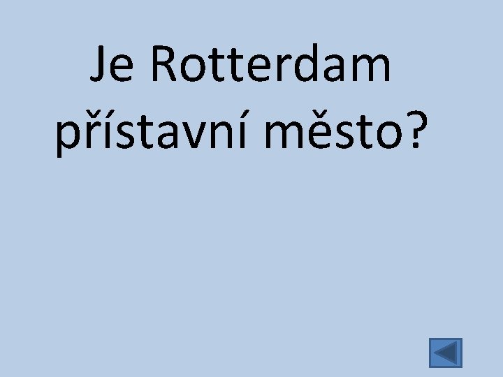 Je Rotterdam přístavní město? 
