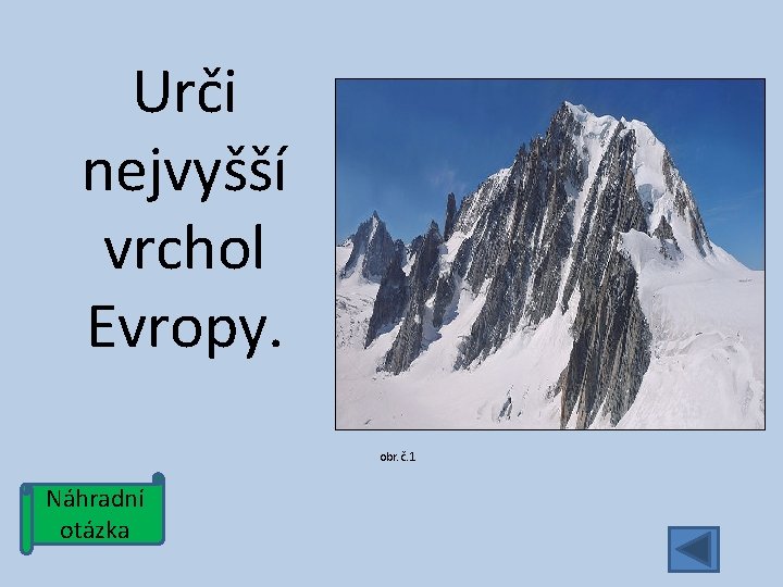 Urči nejvyšší vrchol Evropy. obr. č. 1 Náhradní otázka 