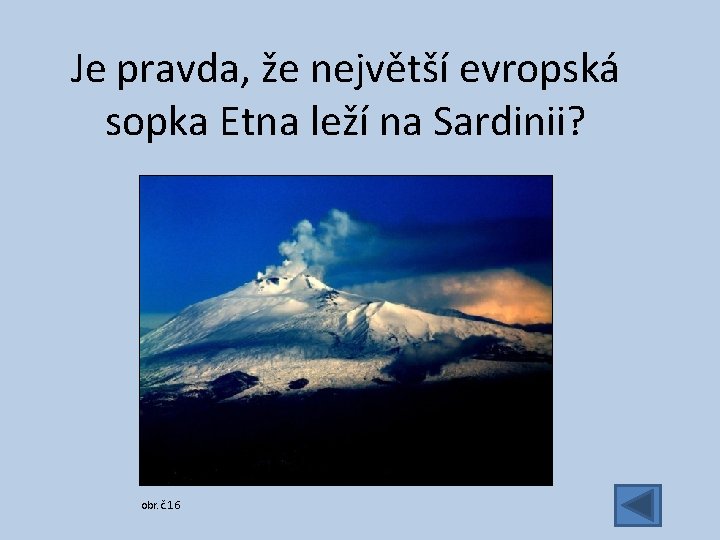 Je pravda, že největší evropská sopka Etna leží na Sardinii? obr. č. 16 