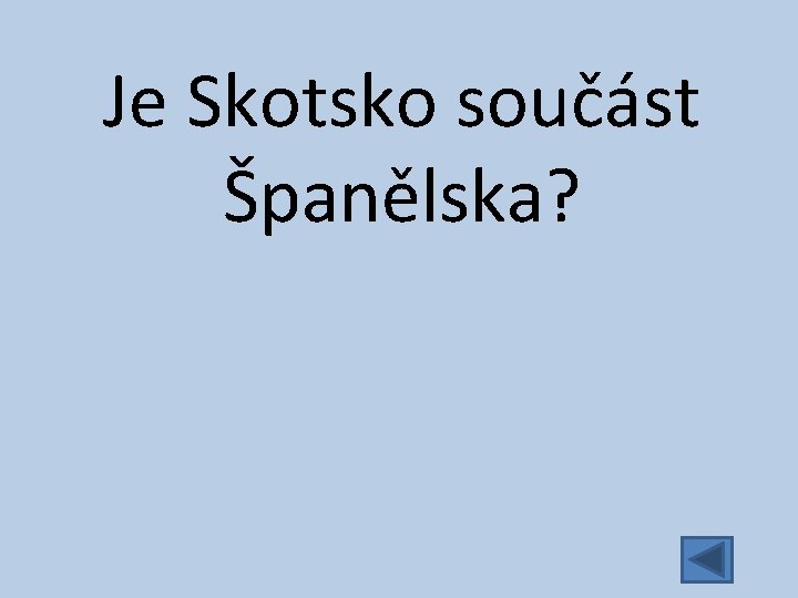 Je Skotsko součást Španělska? 