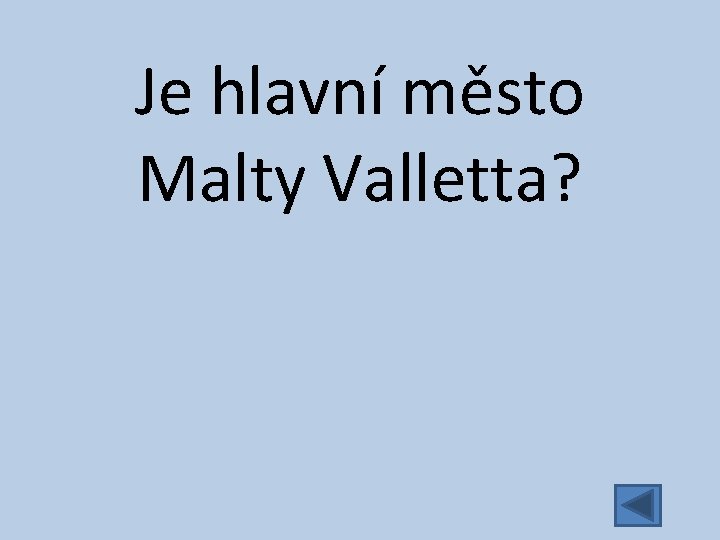 Je hlavní město Malty Valletta? 