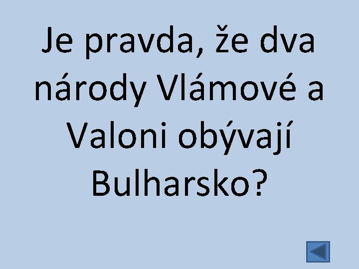 Je pravda, že dva národy Vlámové a Valoni obývají Bulharsko? 