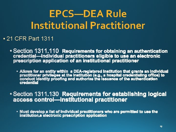 EPCS—DEA Rule Institutional Practitioner • 21 CFR Part 1311 