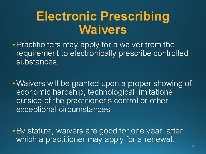 Electronic Prescribing Waivers • Practitioners may apply for a waiver from the requirement to