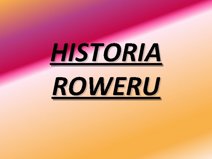 HISTORIA ROWERU 