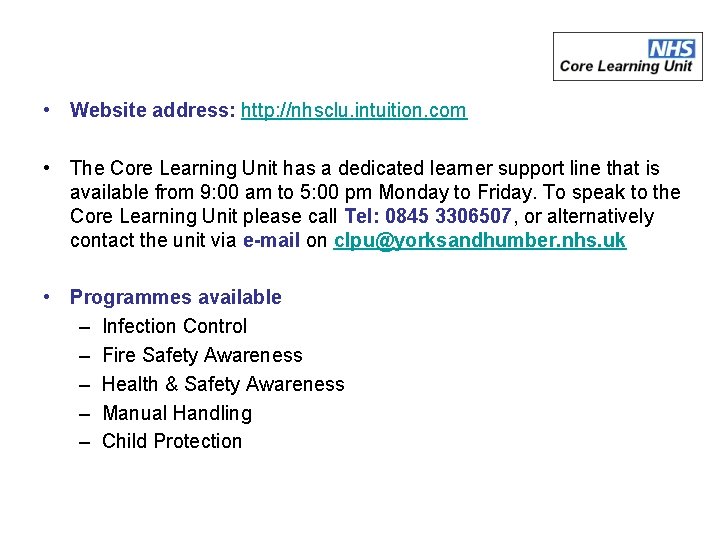  • Website address: http: //nhsclu. intuition. com • The Core Learning Unit has