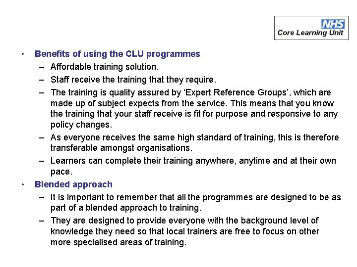  • • Benefits of using the CLU programmes – Affordable training solution. –