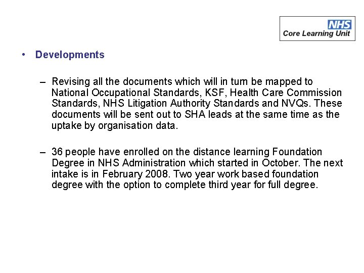  • Developments – Revising all the documents which will in turn be mapped