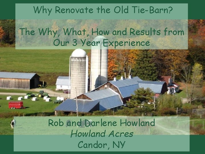 Why Renovate the Old Tie-Barn? The Why, What, How and Results from Our 3