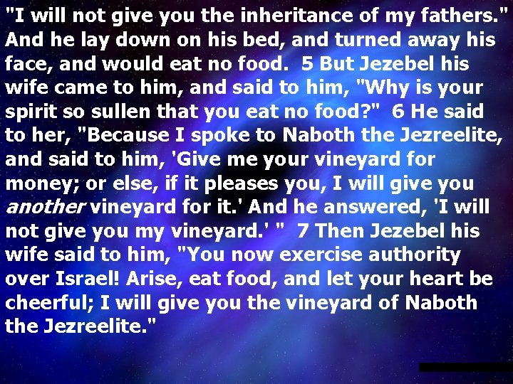 "I will not give you the inheritance of my fathers. " And he lay