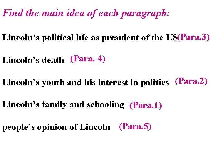 Find the main idea of each paragraph: Lincoln’s political life as president of the