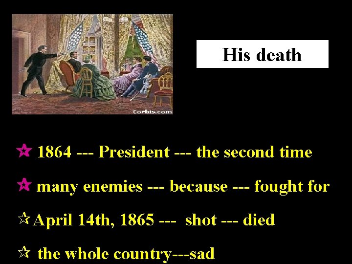 His death 1864 --- President --- the second time many enemies --- because ---