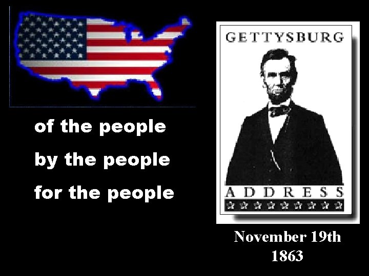 of the people by the people for the people November 19 th 1863 