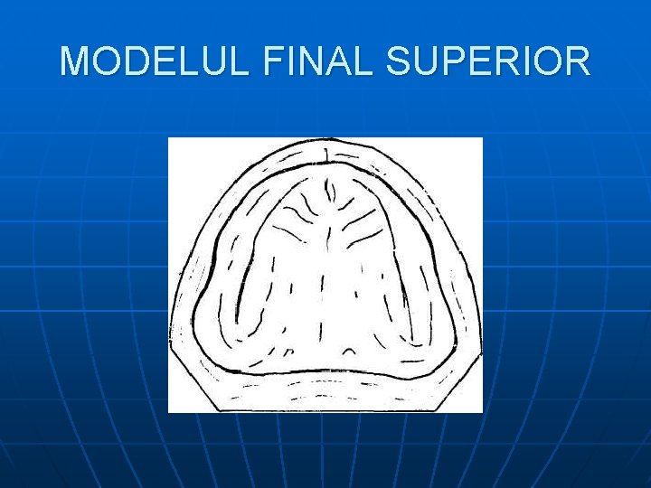MODELUL FINAL SUPERIOR MODELUL FINAL SUPERIOR