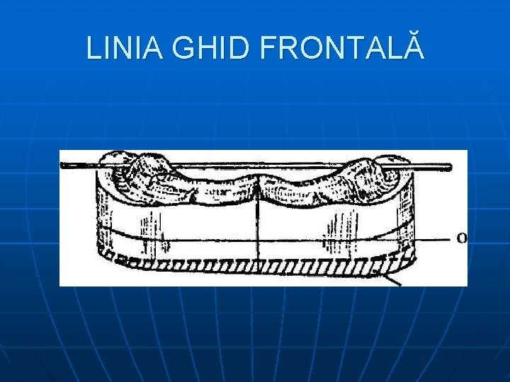 LINIA GHID FRONTALĂ 