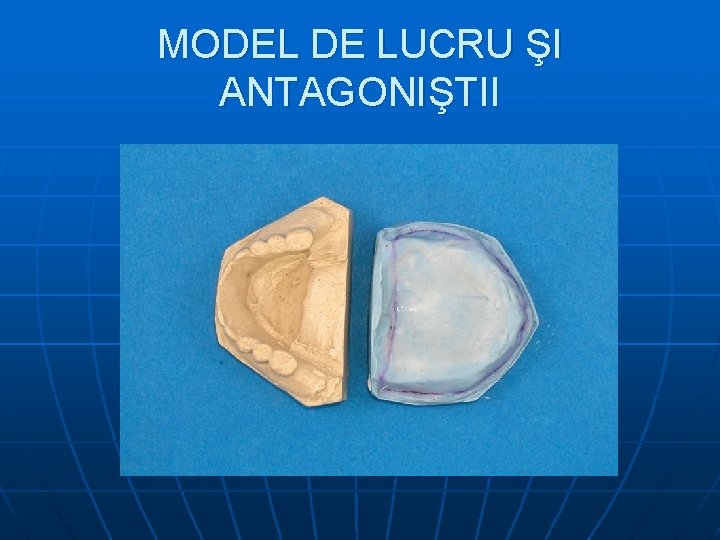 MODEL DE LUCRU ŞI ANTAGONIŞTII 