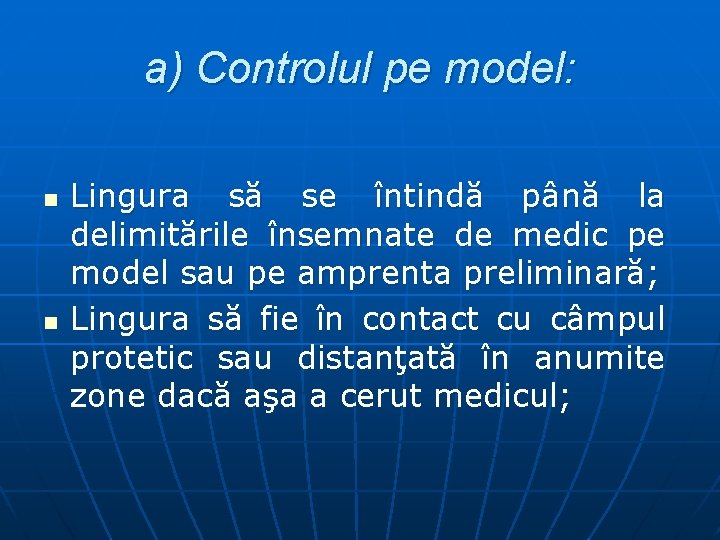 a) Controlul pe model: n n Lingura să se întindă până la delimitările însemnate