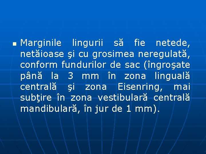 n Marginile lingurii să fie netede, netăioase şi cu grosimea neregulată, conform fundurilor de