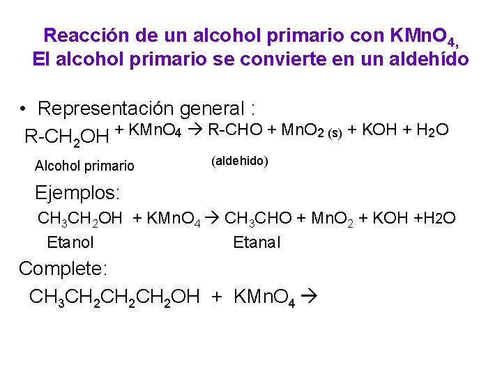 Reacción de un alcohol primario con KMn. O 4, El alcohol primario se convierte