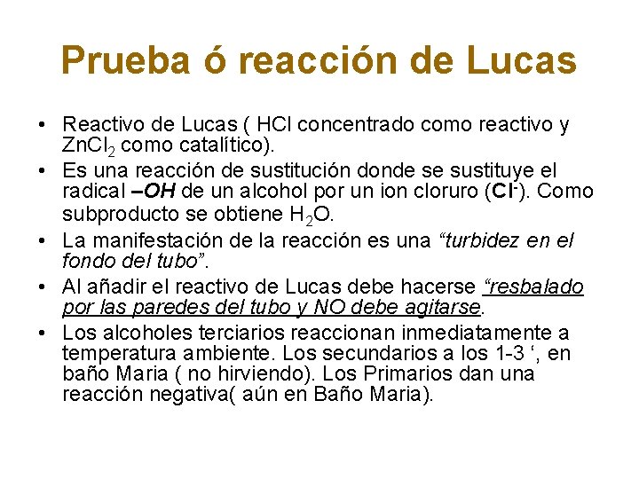 Prueba ó reacción de Lucas • Reactivo de Lucas ( HCl concentrado como reactivo