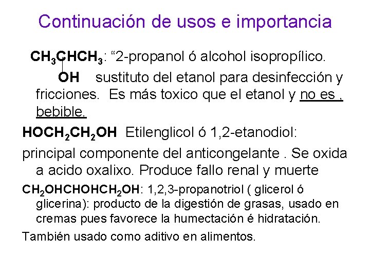 Continuación de usos e importancia CH 3 CHCH 3: “ 2 -propanol ó alcohol