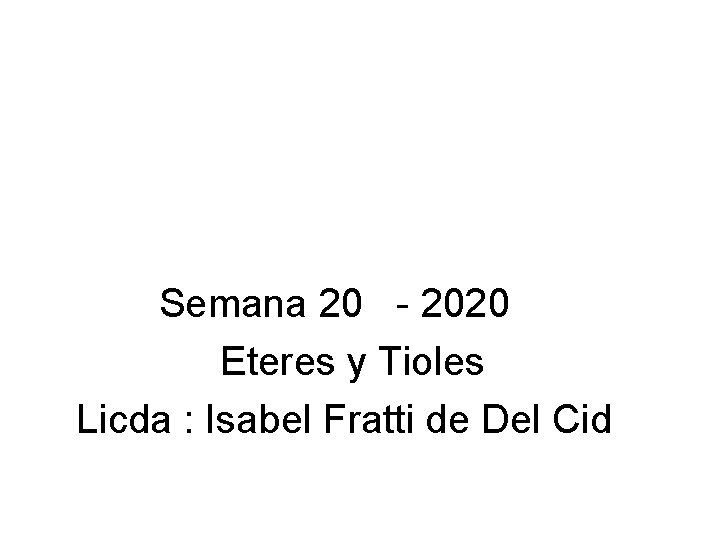  Semana 20 - 2020 Eteres y Tioles Licda : Isabel Fratti de Del