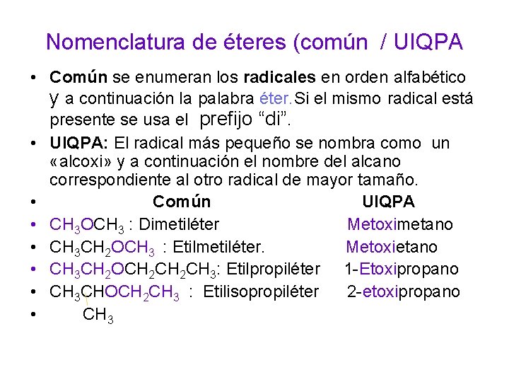 Nomenclatura de éteres (común / UIQPA • Común se enumeran los radicales en orden