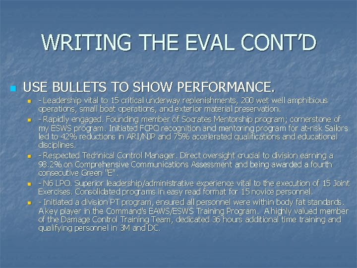 WRITING THE EVAL CONT’D n USE BULLETS TO SHOW PERFORMANCE. n n n -