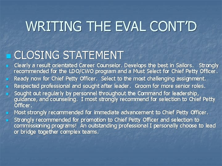 WRITING THE EVAL CONT’D n n n n CLOSING STATEMENT Clearly a result orientated