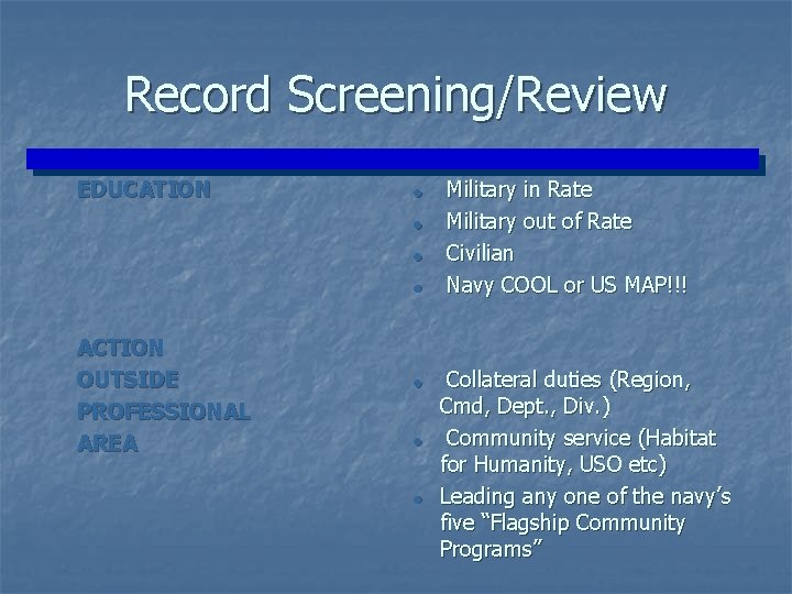 Record Screening/Review EDUCATION = = ACTION OUTSIDE PROFESSIONAL AREA = = = Military in