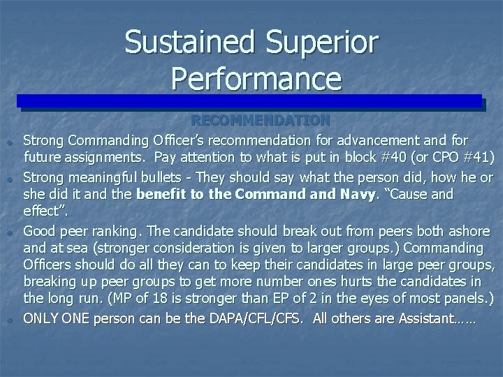 Sustained Superior Performance = = RECOMMENDATION Strong Commanding Officer’s recommendation for advancement and for
