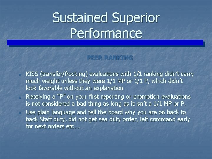 Sustained Superior Performance PEER RANKING = = = KISS (transfer/frocking) evaluations with 1/1 ranking