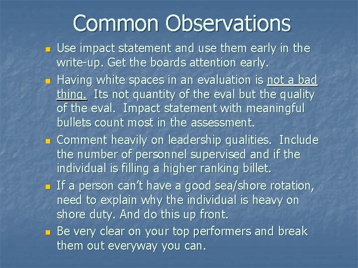 Common Observations n n n Use impact statement and use them early in the