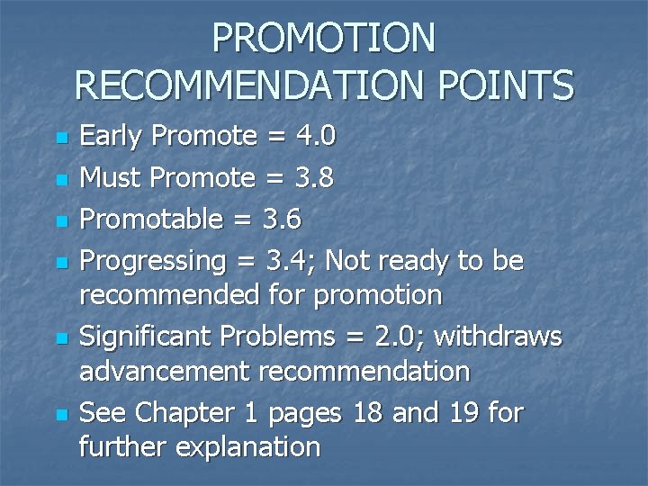 PROMOTION RECOMMENDATION POINTS n n n Early Promote = 4. 0 Must Promote =