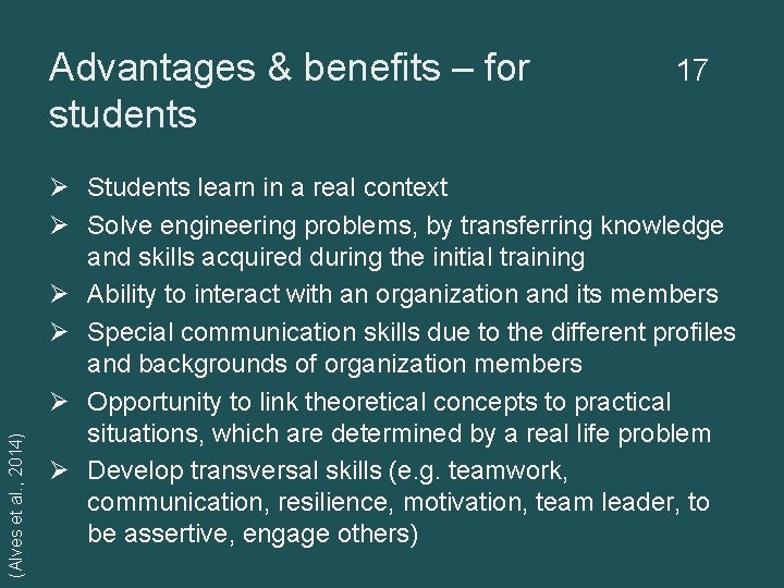 (Alves et al. , 2014) Advantages & benefits – for students 17 Ø Students