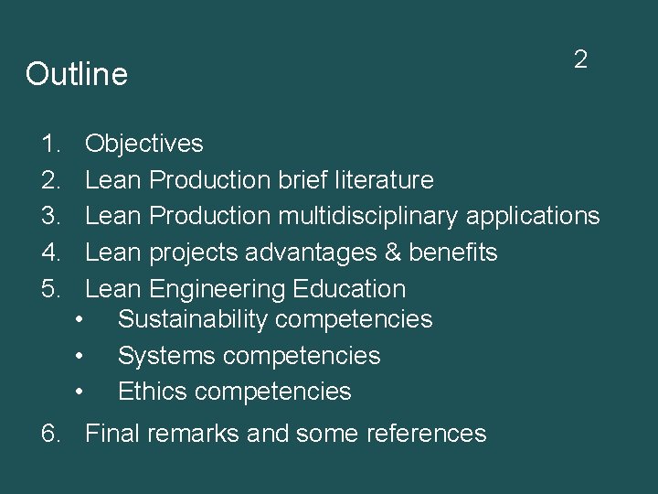 Outline 1. 2. 3. 4. 5. 2 Objectives Lean Production brief literature Lean Production