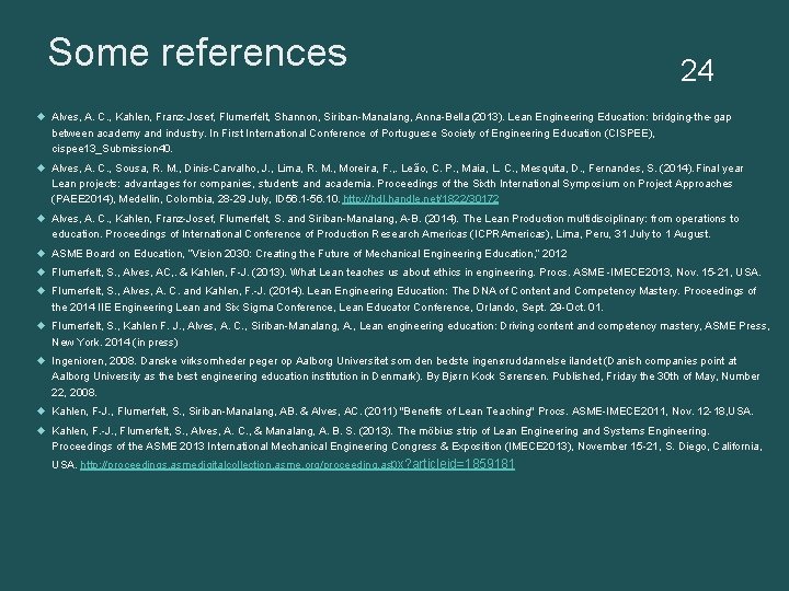 Some references 24 Alves, A. C. , Kahlen, Franz-Josef, Flumerfelt, Shannon, Siriban-Manalang, Anna-Bella (2013).