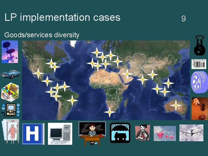 LP implementation cases Goods/services diversity 9 